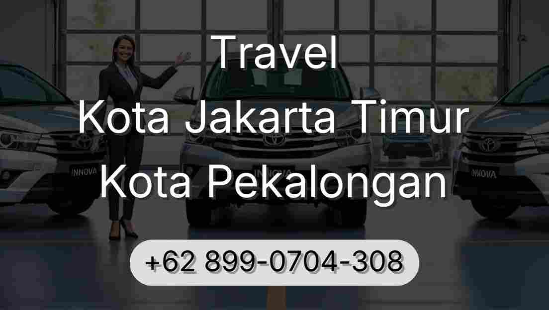 Travel Kota Jakarta Timur Kota Pekalongan