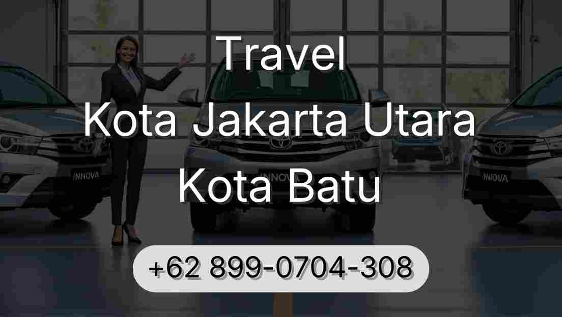 Travel Kota Jakarta Utara Kota Batu