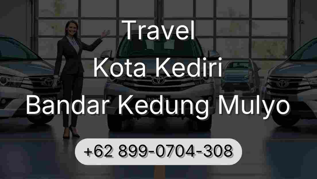 Travel Kota Kediri Bandar Kedung Mulyo