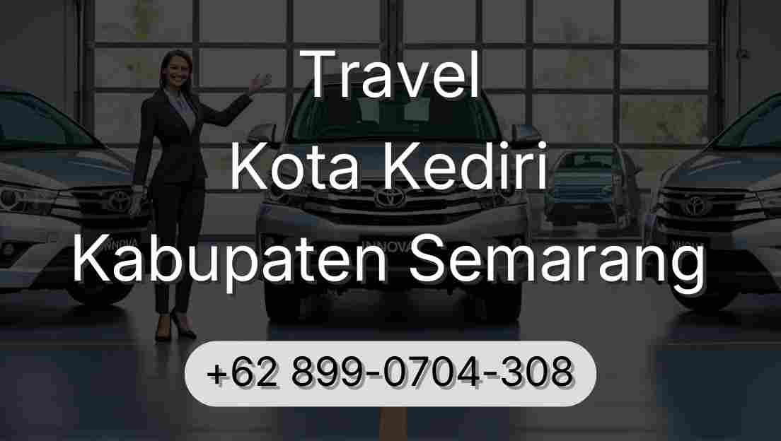 Travel Kota Kediri Kabupaten Semarang