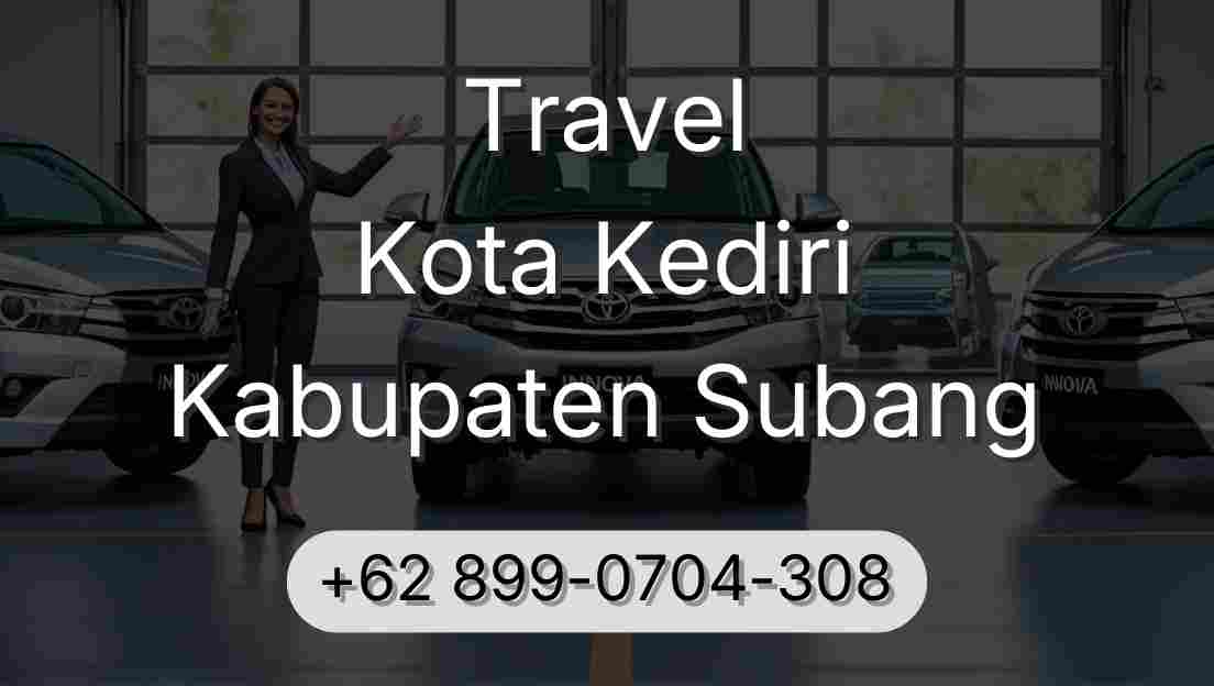 Travel Kota Kediri Kabupaten Subang