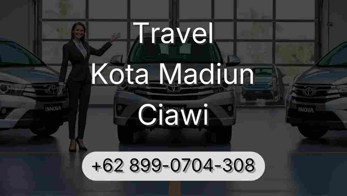 Travel Kota Madiun Ciawi