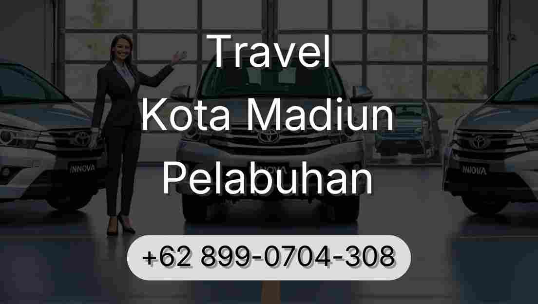 Travel Kota Madiun Pelabuhan