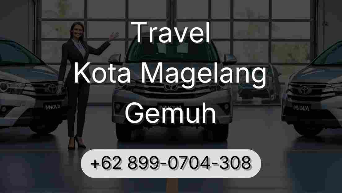 Travel Kota Magelang Gemuh