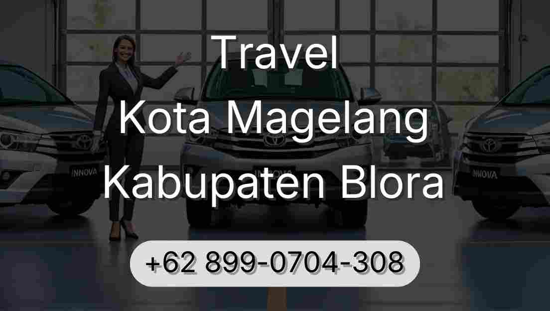 Travel Kota Magelang Kabupaten Blora