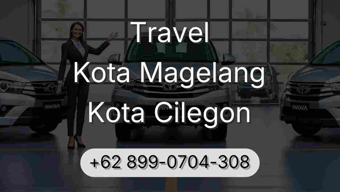 Travel Kota Magelang Kota Cilegon