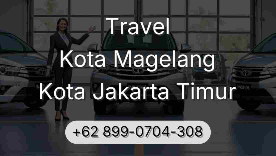 Travel Kota Magelang Kota Jakarta Timur