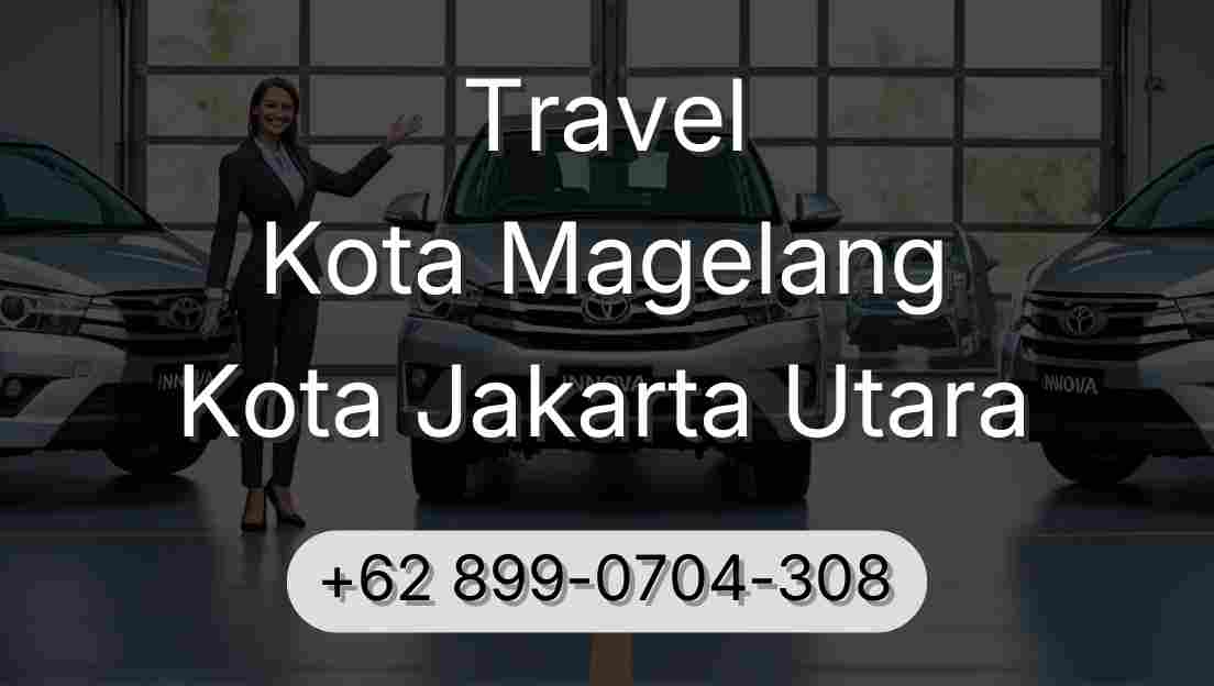 Travel Kota Magelang Kota Jakarta Utara