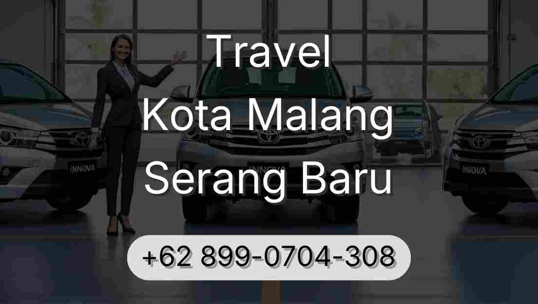 Travel Kota Malang Serang Baru