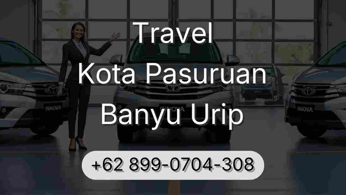 Travel Kota Pasuruan Banyu Urip