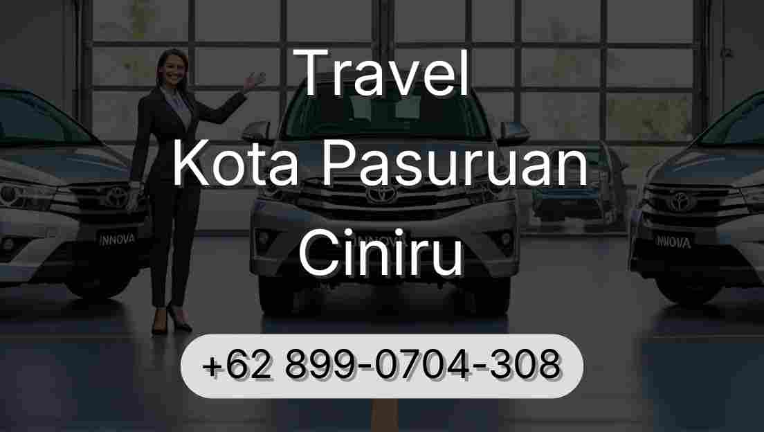 Travel Kota Pasuruan Ciniru