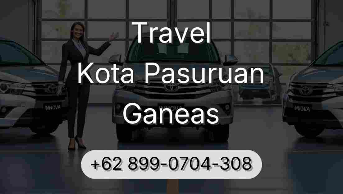 Travel Kota Pasuruan Ganeas