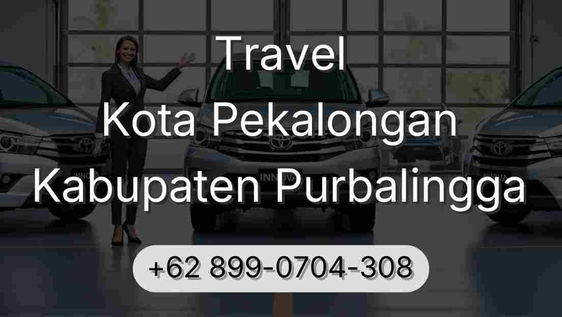 Travel Kota Pekalongan Kabupaten Purbalingga