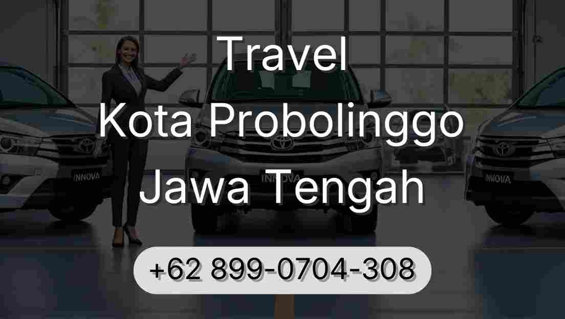 Travel Kota Probolinggo Jawa Tengah