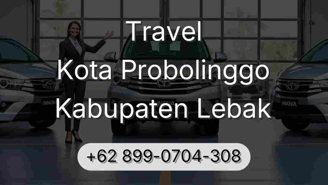 Travel Kota Probolinggo Kabupaten Lebak