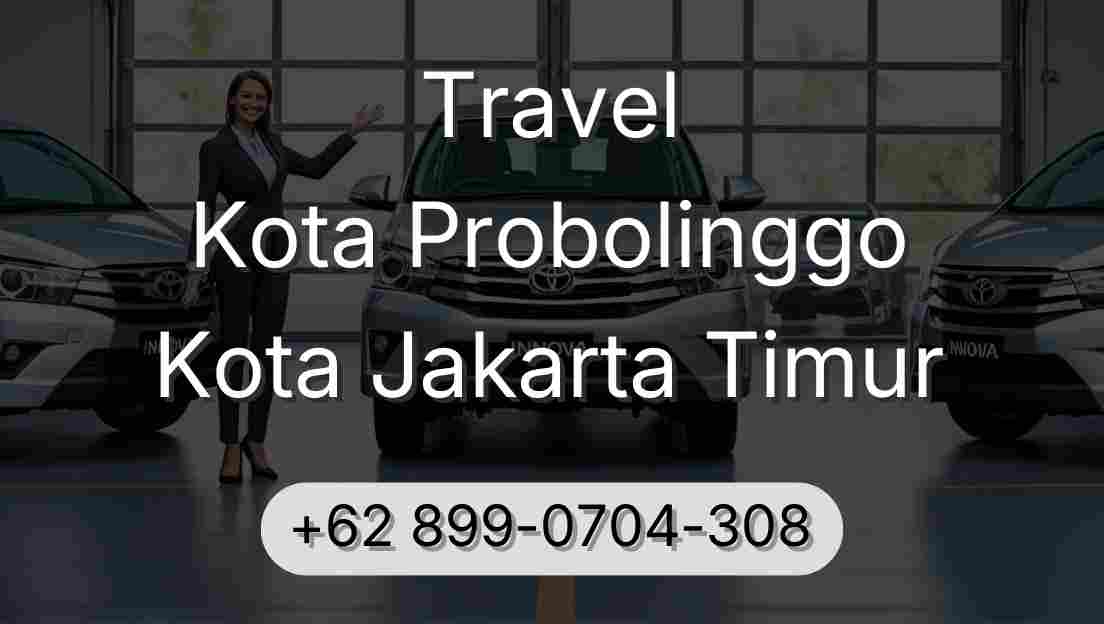 Travel Kota Probolinggo Kota Jakarta Timur