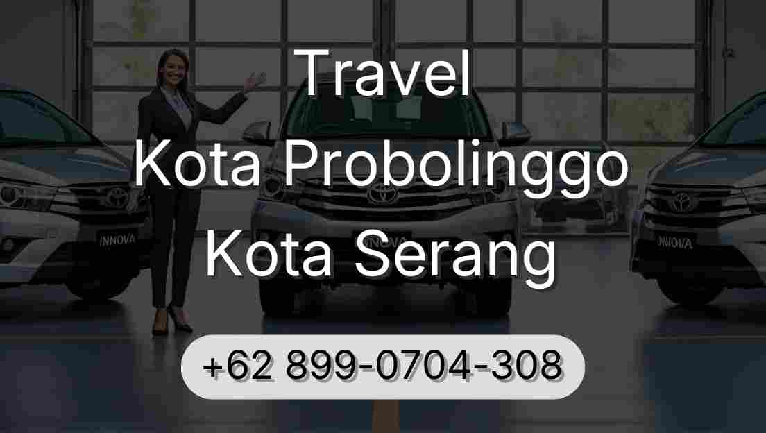 Travel Kota Probolinggo Kota Serang