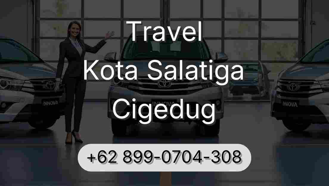 Travel Kota Salatiga Cigedug