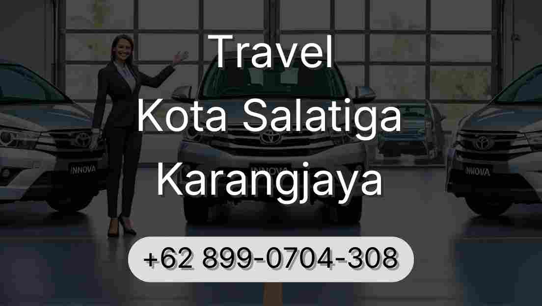 Travel Kota Salatiga Karangjaya