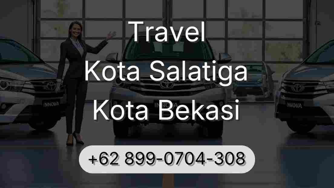 Travel Kota Salatiga Kota Bekasi