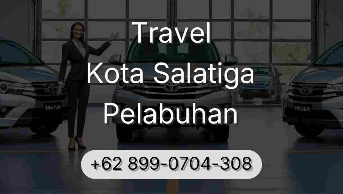 Travel Kota Salatiga Pelabuhan