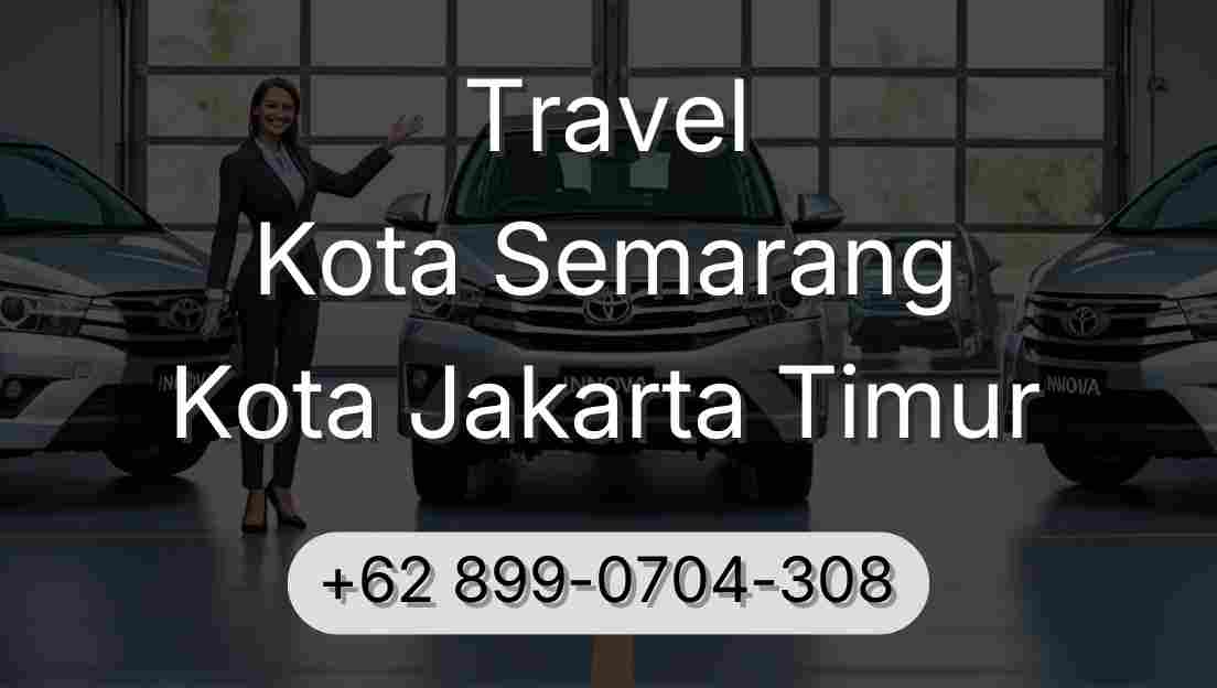 Travel Kota Semarang Kota Jakarta Timur