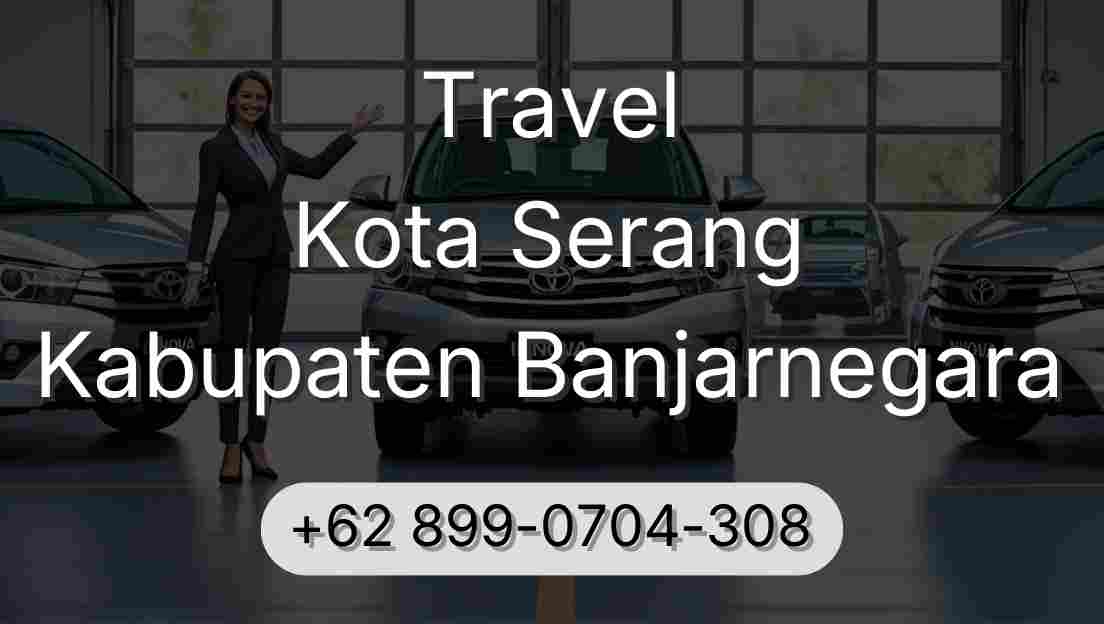 Travel Kota Serang Kabupaten Banjarnegara