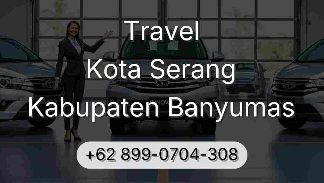 Travel Kota Serang Kabupaten Banyumas
