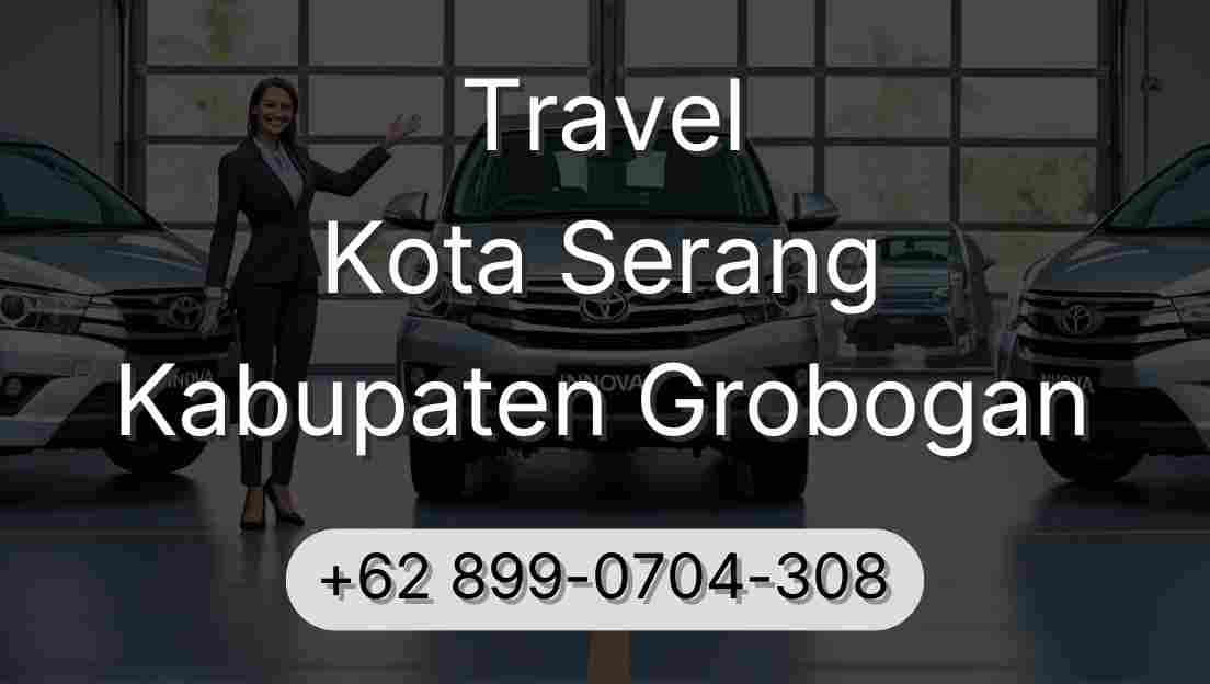 Travel Kota Serang Kabupaten Grobogan