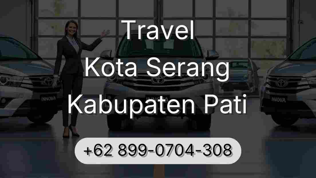 Travel Kota Serang Kabupaten Pati