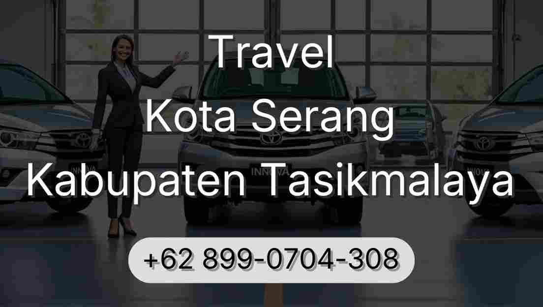 Travel Kota Serang Kabupaten Tasikmalaya