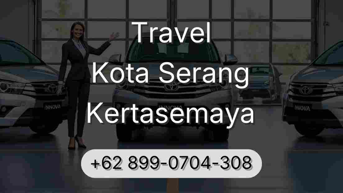 Travel Kota Serang Kertasemaya