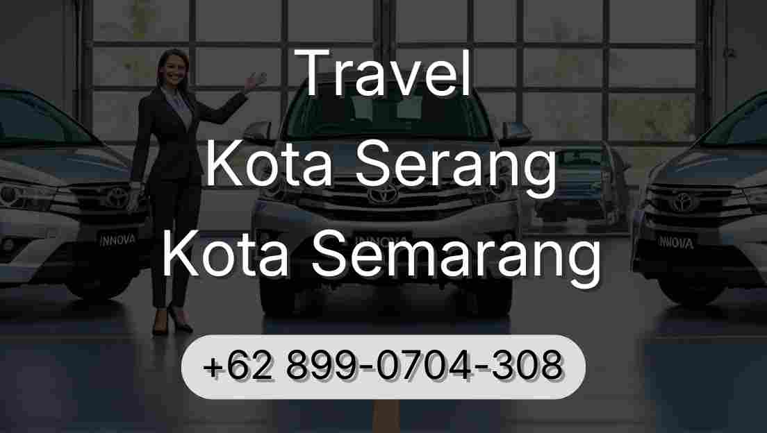 Travel Kota Serang Kota Semarang