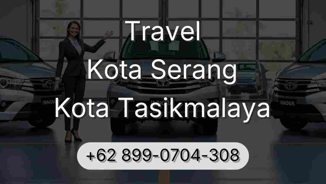 Travel Kota Serang Kota Tasikmalaya