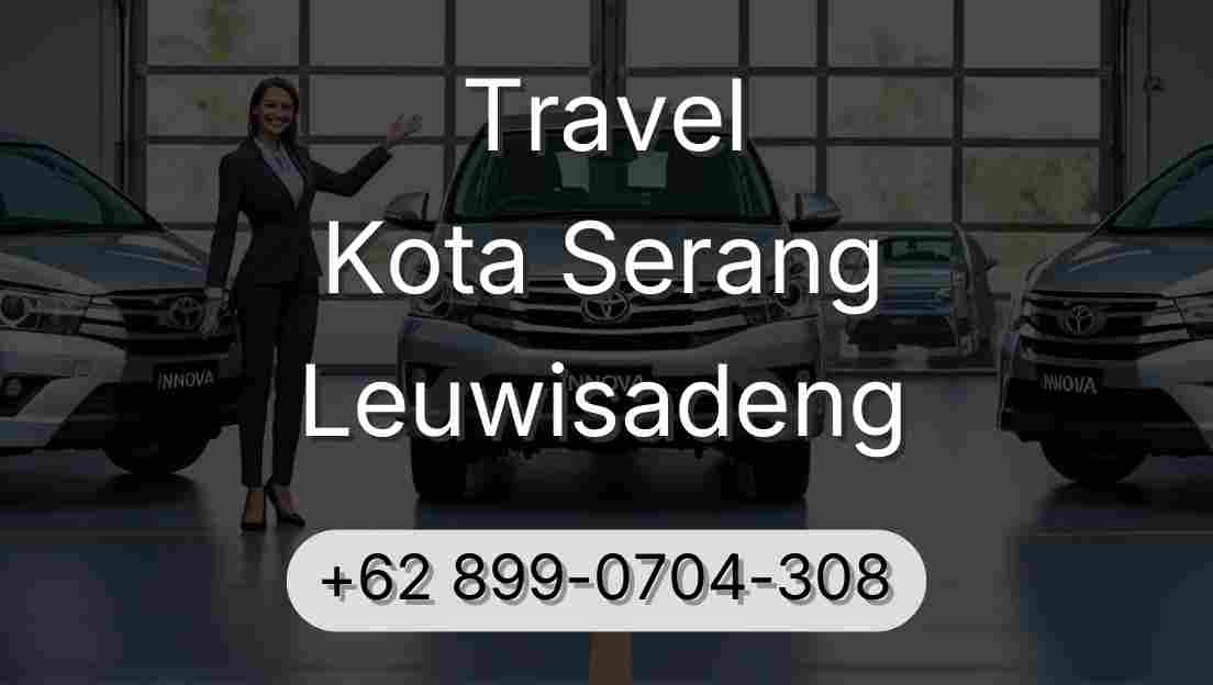 Travel Kota Serang Leuwisadeng