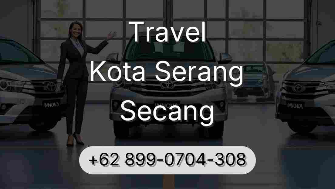 Travel Kota Serang Secang