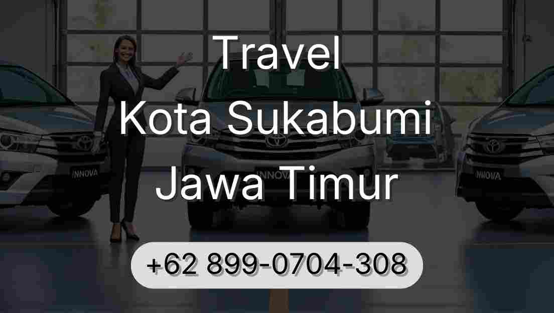 Travel Kota Sukabumi Jawa Timur
