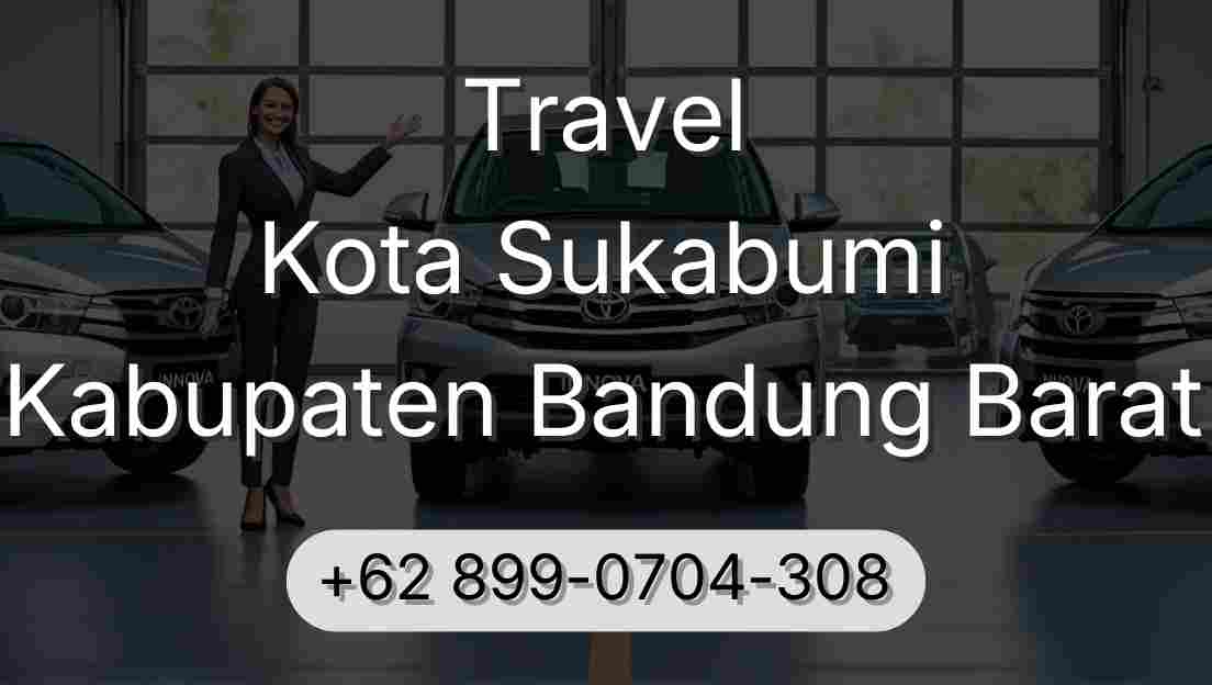 Travel Kota Sukabumi Kabupaten Bandung Barat