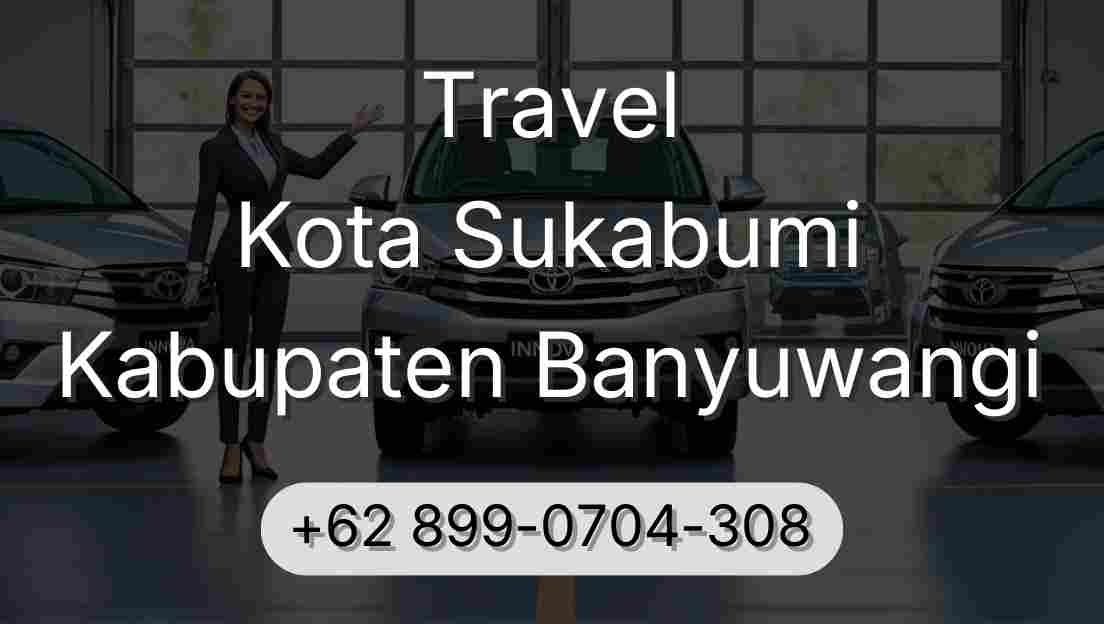 Travel Kota Sukabumi Kabupaten Banyuwangi