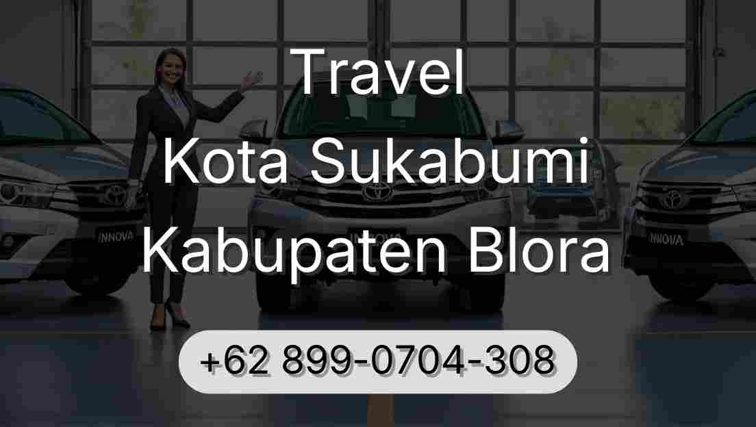 Travel Kota Sukabumi Kabupaten Blora