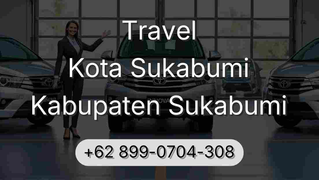 Travel Kota Sukabumi Kabupaten Sukabumi