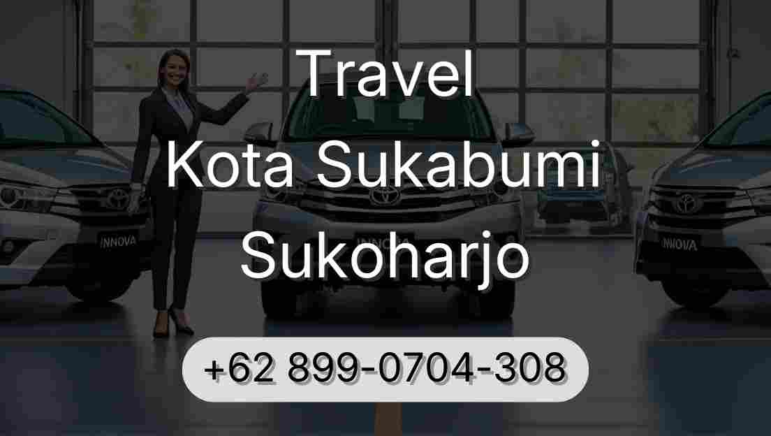 Travel Kota Sukabumi Sukoharjo