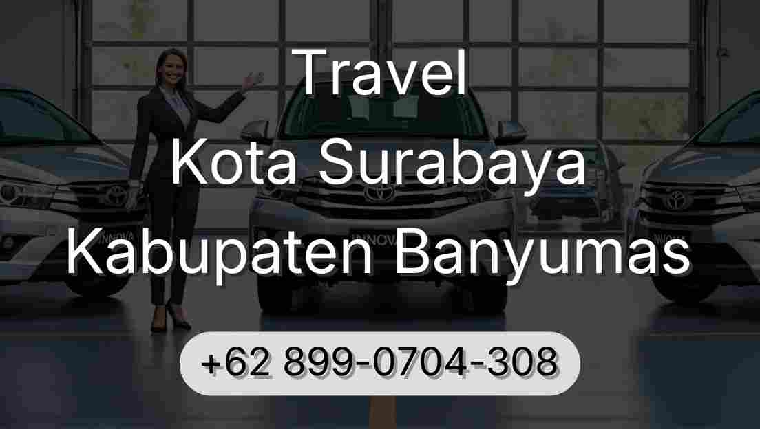 Travel Kota Surabaya Kabupaten Banyumas