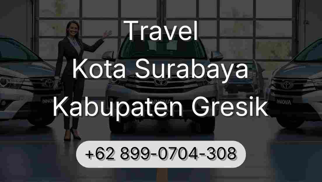 Travel Kota Surabaya Kabupaten Gresik