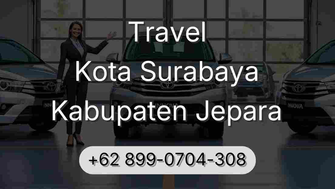 Travel Kota Surabaya Kabupaten Jepara