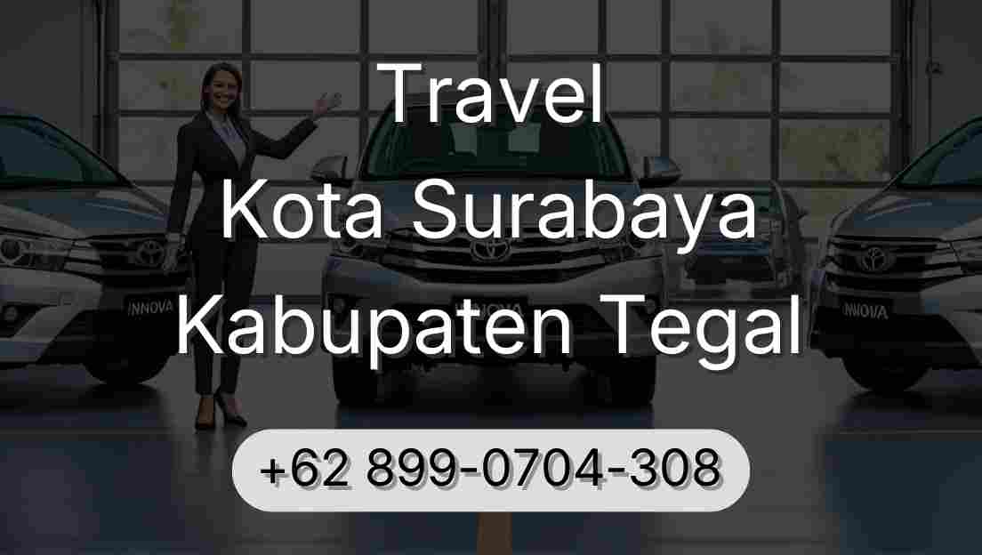 Travel Kota Surabaya Kabupaten Tegal