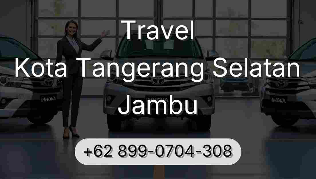 Travel Kota Tangerang Selatan Jambu