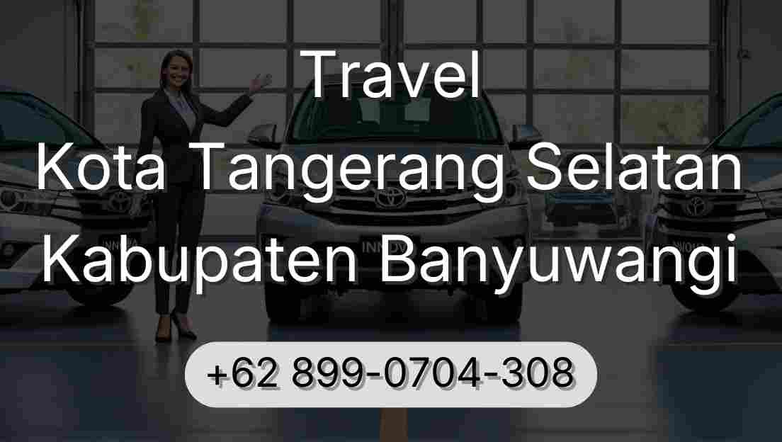 Travel Kota Tangerang Selatan Kabupaten Banyuwangi