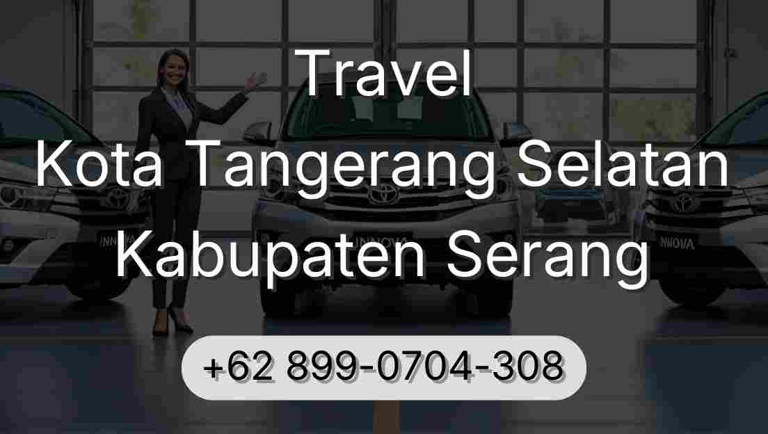 Travel Kota Tangerang Selatan Kabupaten Serang