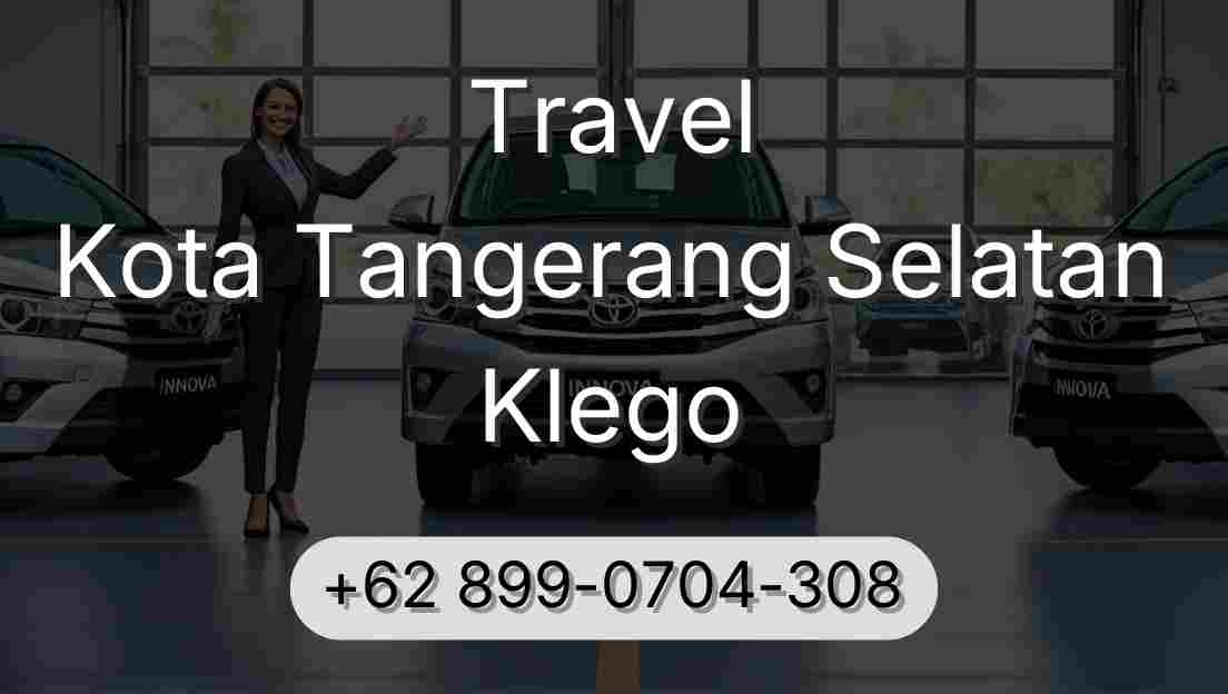 Travel Kota Tangerang Selatan Klego